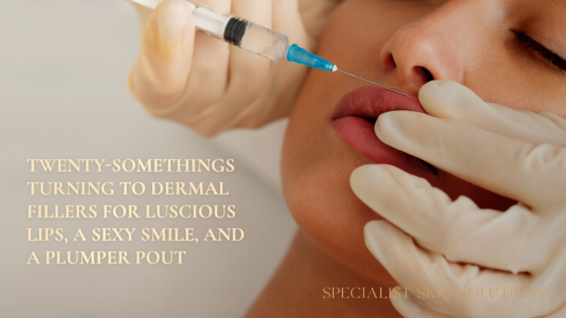 Twenty-Somethings Turning to Dermal Fillers for Luscious Lips, a Sexy Smile, and a Plumper Pout