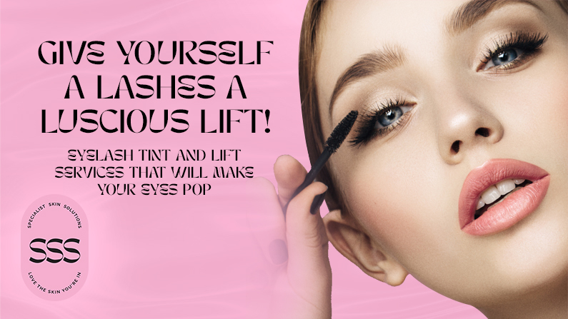 Give Yourself a Lashes a Luscious Lift! Eyelash Tint and Lift Services That Will Make Your Eyes Pop